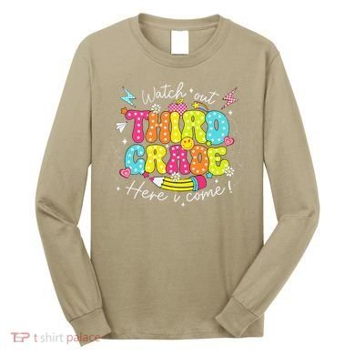Back To School Watch Out Third Grade Here I Come Pencil Long Sleeve Shirt