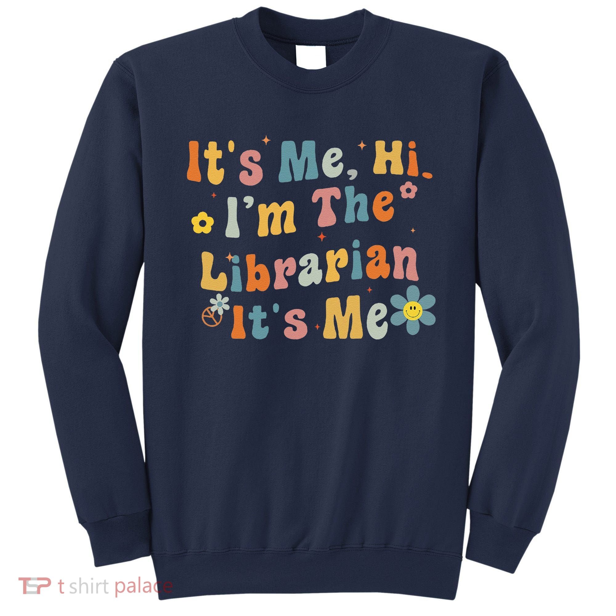 Back To School ItS Me Hi IM The Librarian Summer Reading Sweatshirt