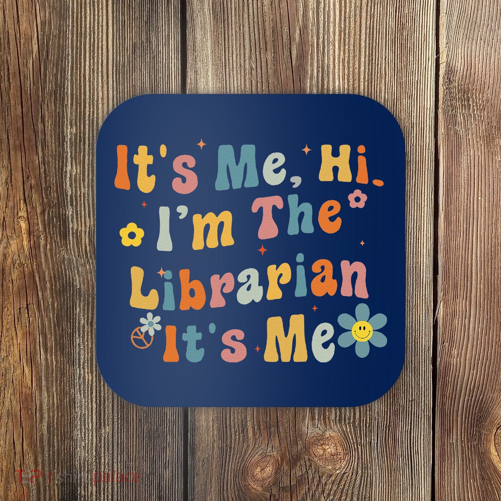 Back To School ItS Me Hi IM The Librarian Summer Reading Coaster