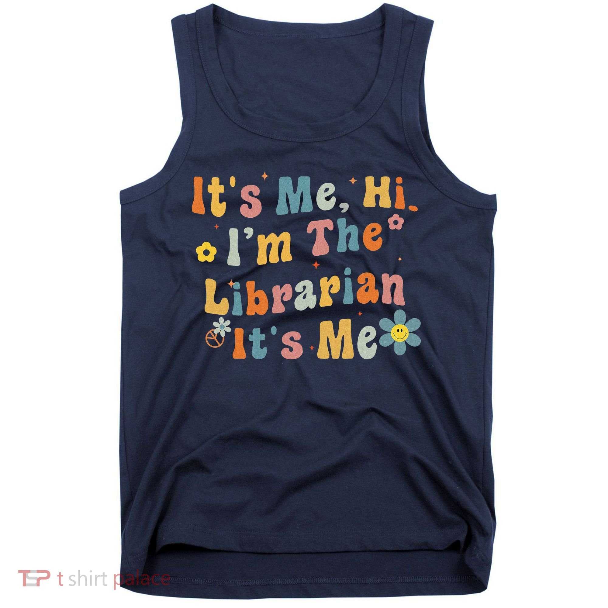 Back To School ItS Me Hi IM The Librarian Summer Reading Tank Top