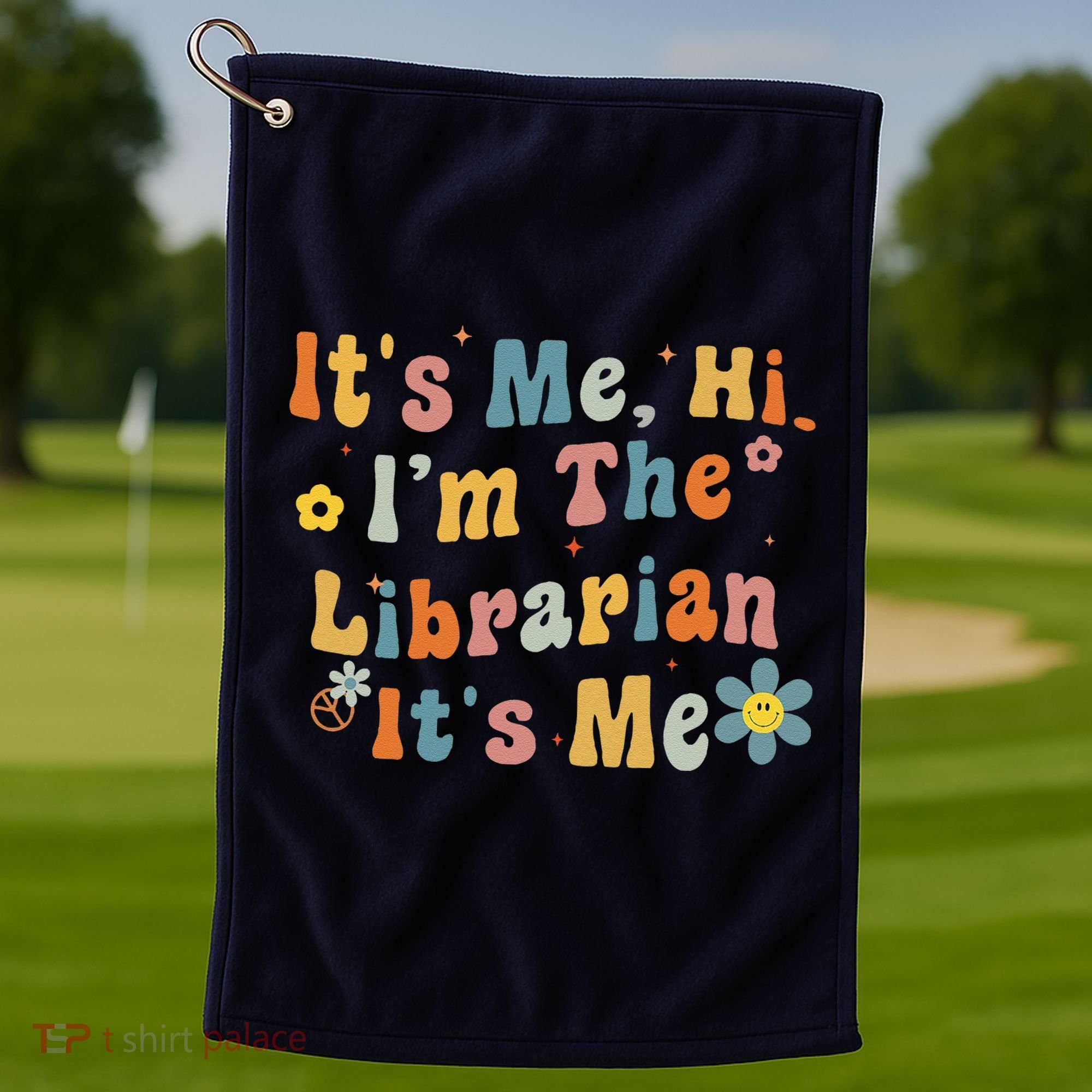 Back To School ItS Me Hi IM The Librarian Summer Reading Golf Towel