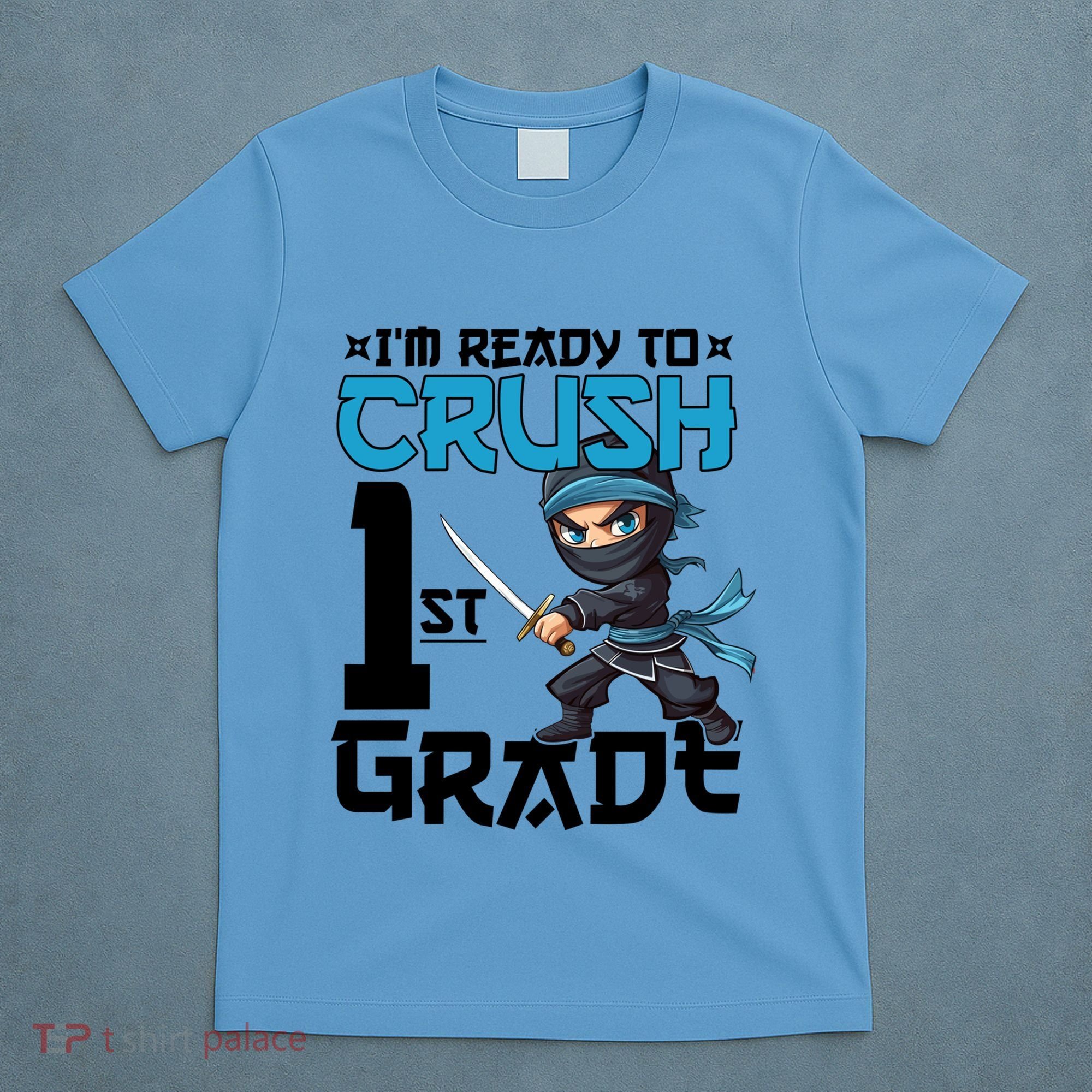 Back To School Im Ready To Crush 1St Grade Ninja First Day Gift T-Shirt