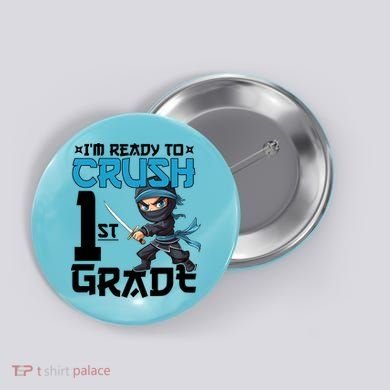 Back To School Im Ready To Crush 1St Grade Ninja First Day Gift Button