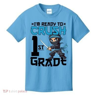 Back To School Im Ready To Crush 1St Grade Ninja First Day Gift Kids T-Shirt