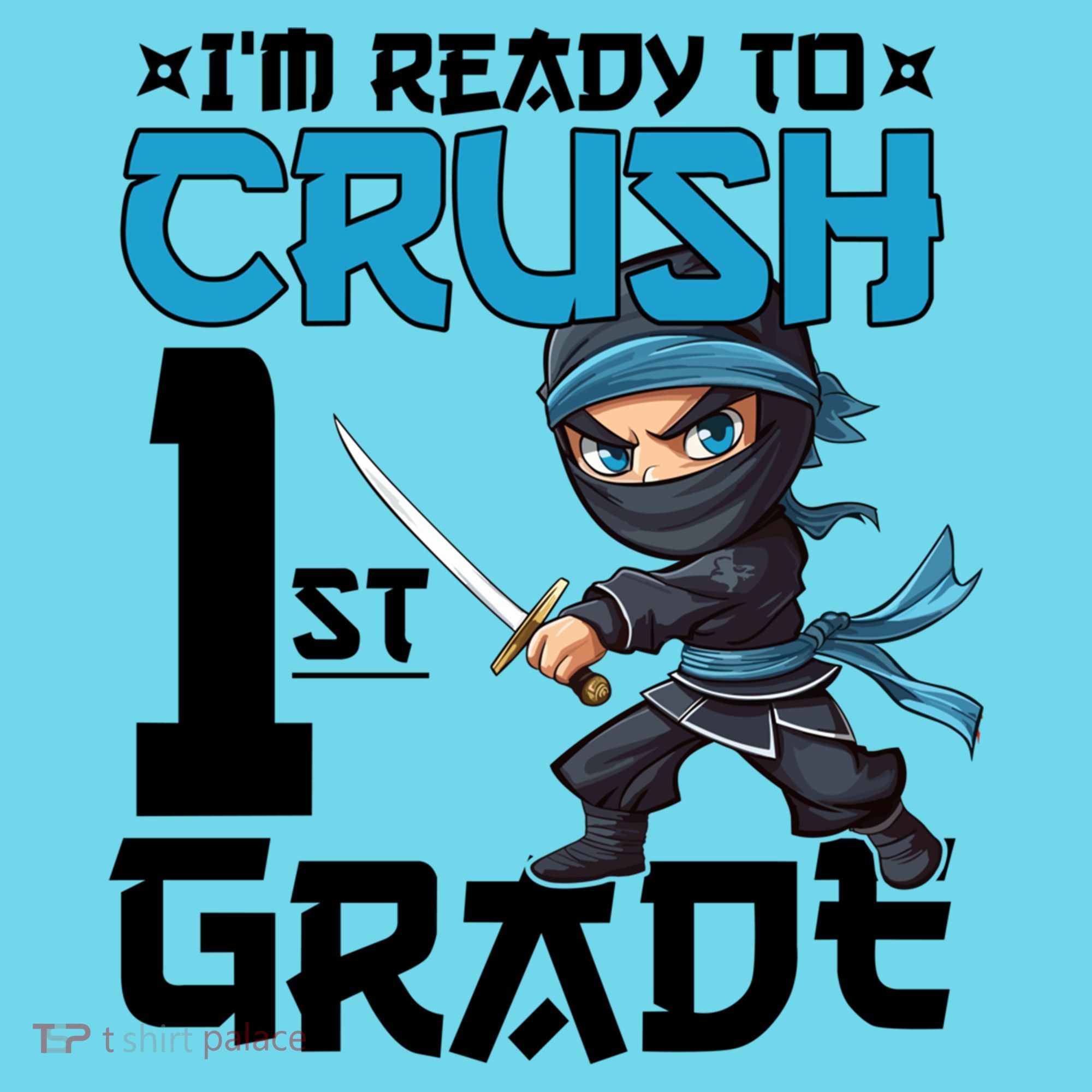 Back To School Im Ready To Crush 1St Grade Ninja First Day Gift Kids T-Shirt