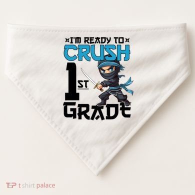 Back To School Im Ready To Crush 1St Grade Ninja First Day Gift USA-Made Doggie Bandana