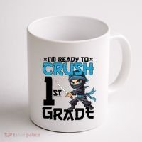 Back To School Im Ready To Crush 1St Grade Ninja First Day Gift Coffee Mug thumb 1