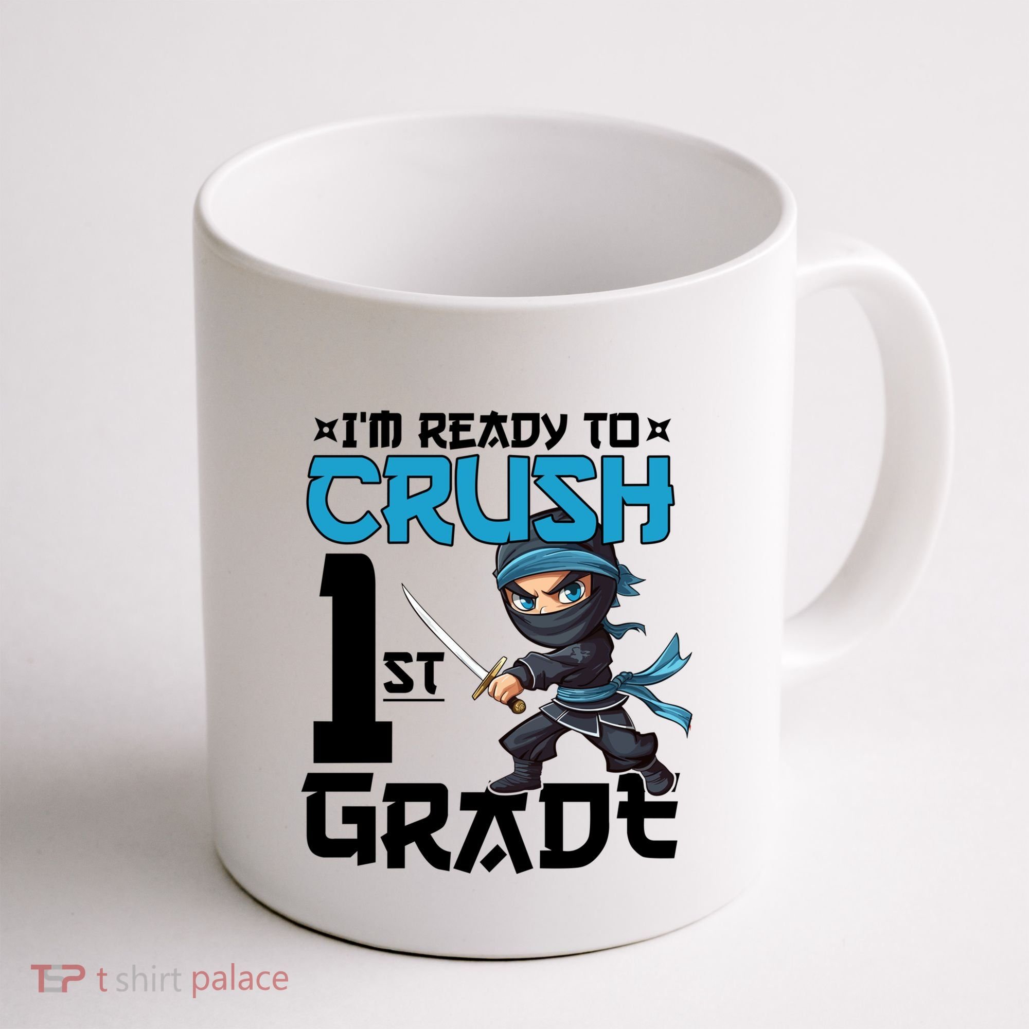 Back To School Im Ready To Crush 1St Grade Ninja First Day Gift Coffee Mug