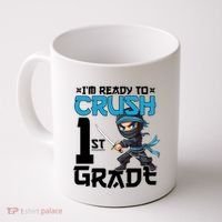 Back To School Im Ready To Crush 1St Grade Ninja First Day Gift Coffee Mug thumb 0