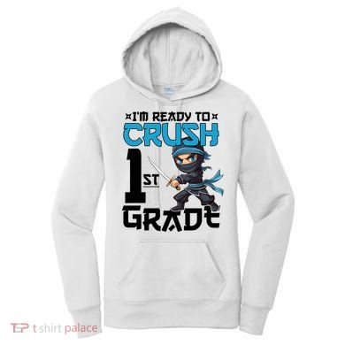 Back To School Im Ready To Crush 1St Grade Ninja First Day Gift Women's Hoodie