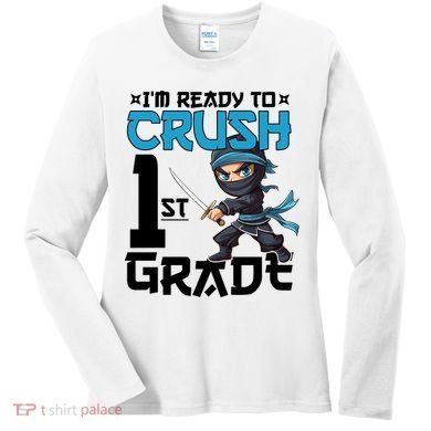 Back To School Im Ready To Crush 1St Grade Ninja First Day Gift Women's Long Sleeve Shirt