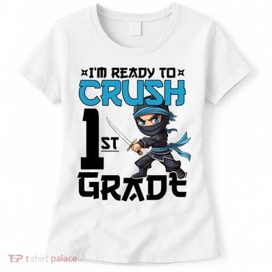 Back To School Im Ready To Crush 1St Grade Ninja First Day Gift Women's T-Shirt