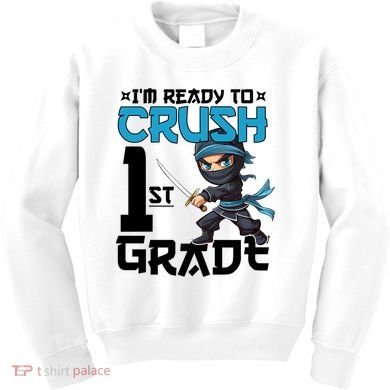 Back To School Im Ready To Crush 1St Grade Ninja First Day Gift Kids Sweatshirt
