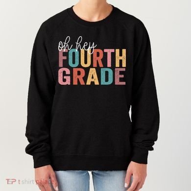 Back To School Students Teacher Oh Hey 4th Fourth Grade Women's Sweatshirt