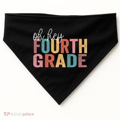 Back To School Students Teacher Oh Hey 4th Fourth Grade USA-Made Doggie Bandana