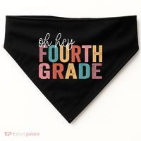 Back To School Students Teacher Oh Hey 4th Fourth Grade USA-Made Doggie Bandana thumb 0