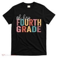 Back To School Students Teacher Oh Hey 4th Fourth Grade T-Shirt thumb 0