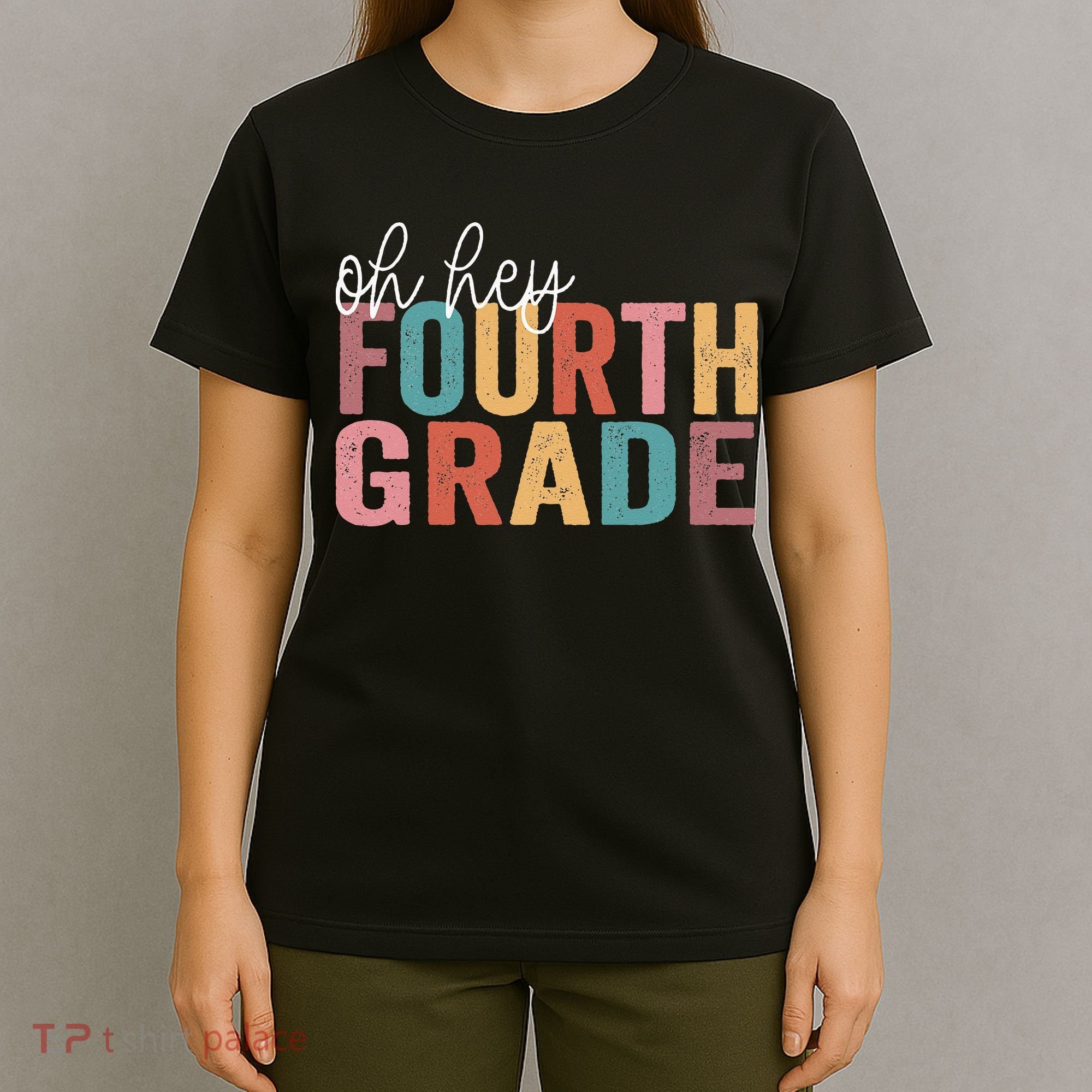 Back To School Students Teacher Oh Hey 4th Fourth Grade T-Shirt