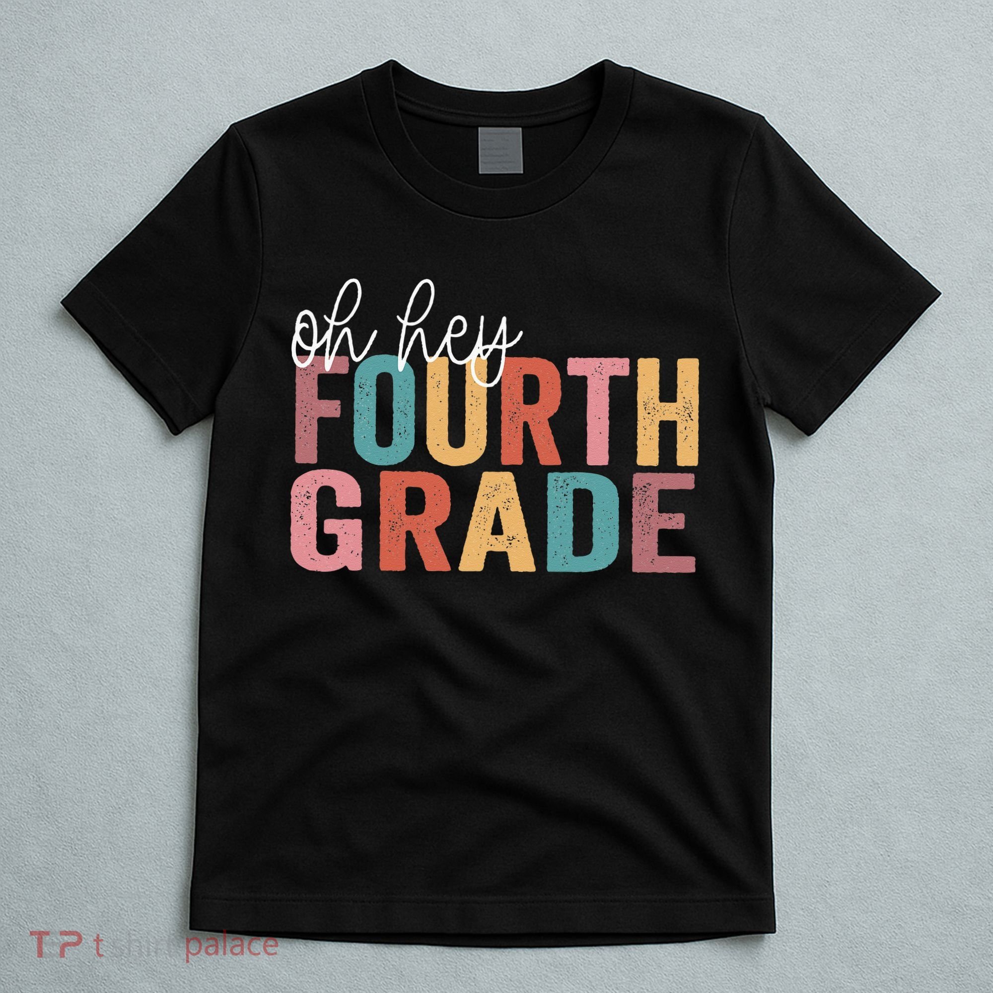 Back To School Students Teacher Oh Hey 4th Fourth Grade T-Shirt