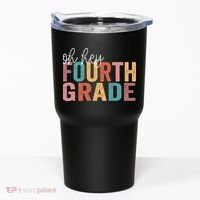 Back To School Students Teacher Oh Hey 4th Fourth Grade Tumbler thumb 0