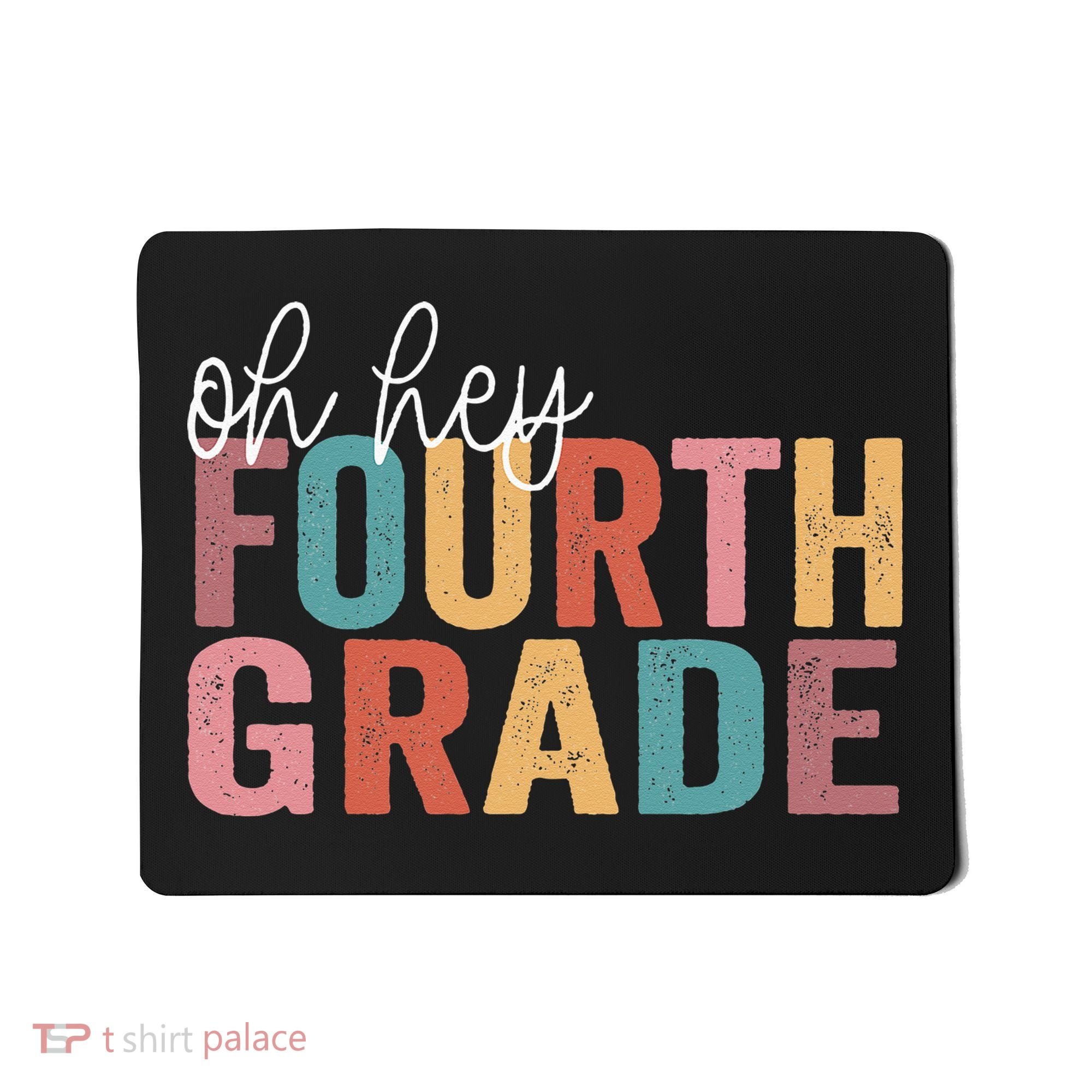 Back To School Students Teacher Oh Hey 4th Fourth Grade Mousepad
