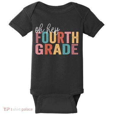 Back To School Students Teacher Oh Hey 4th Fourth Grade Baby Bodysuit