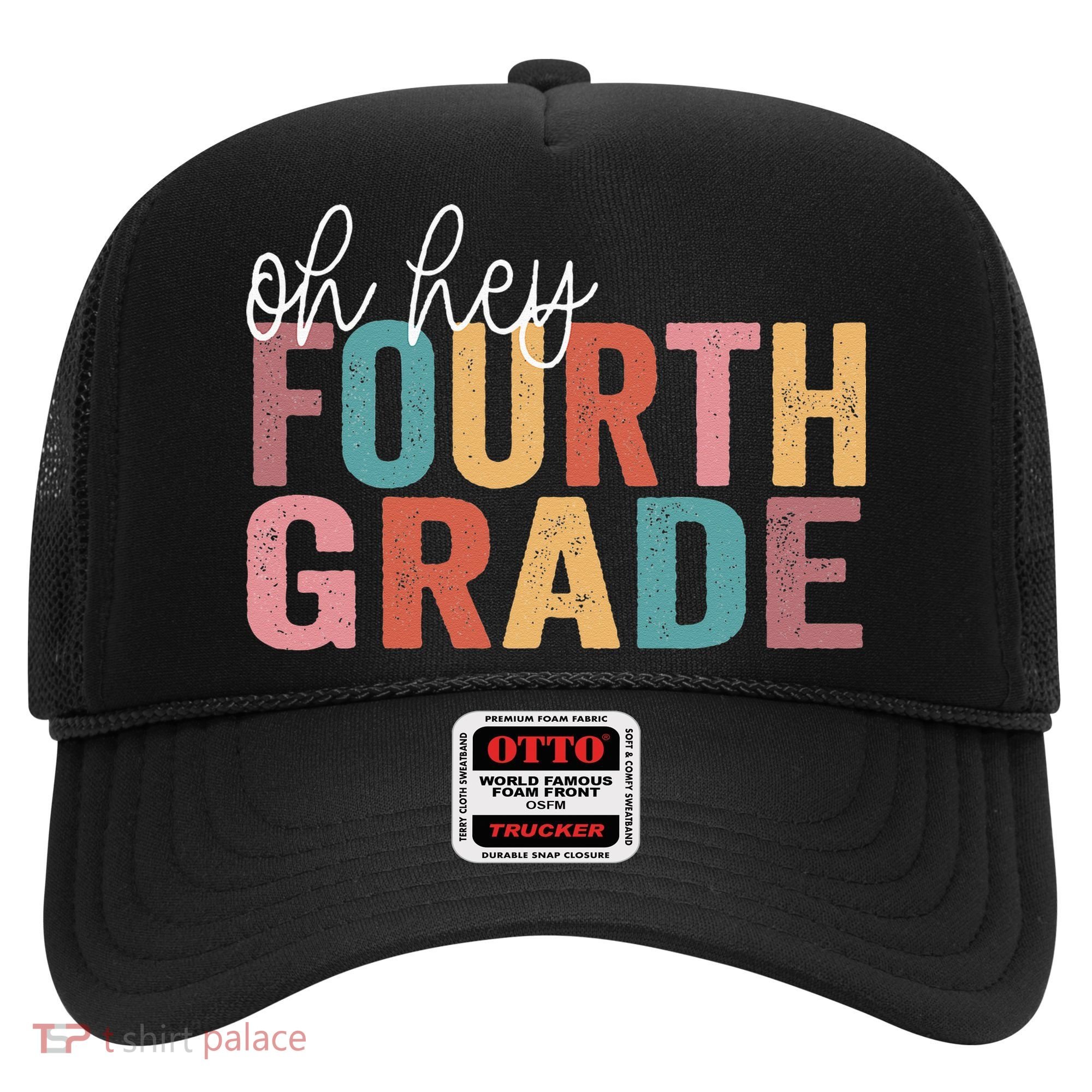 Back To School Students Teacher Oh Hey 4th Fourth Grade Hat