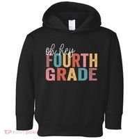Back To School Students Teacher Oh Hey 4th Fourth Grade Toddler Hoodie thumb 0