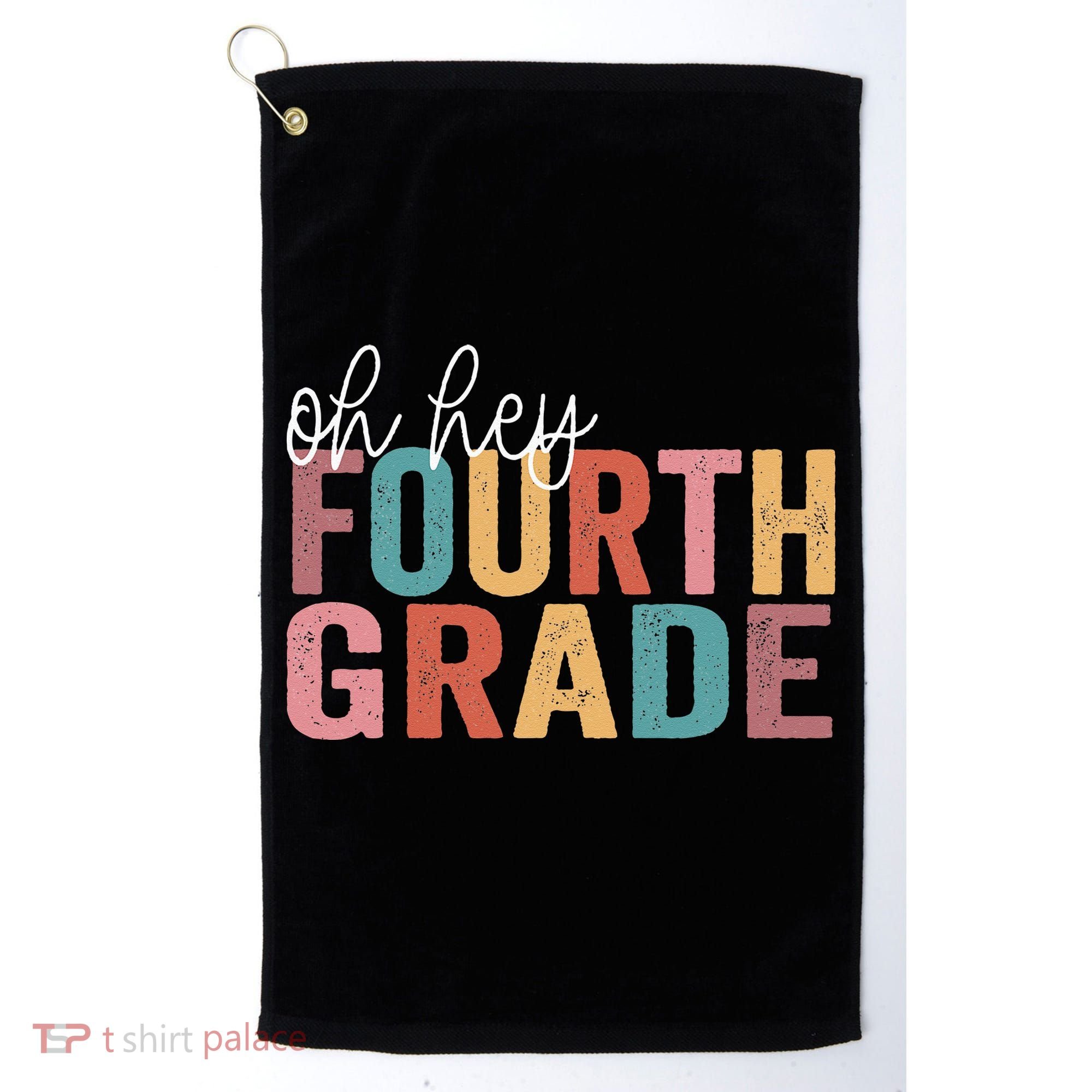 Back To School Students Teacher Oh Hey 4th Fourth Grade Golf Towel