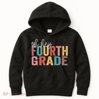 Back To School Students Teacher Oh Hey 4th Fourth Grade Kids Hoodie thumb 0