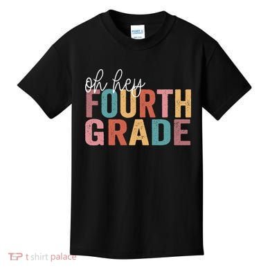 Back To School Students Teacher Oh Hey 4th Fourth Grade Kids T-Shirt