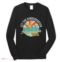 Back To School Let The Kindergarten Adventure Begin Long Sleeve Shirt thumb 0