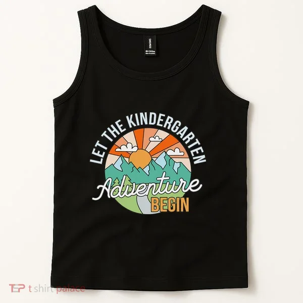 Back To School Let The Kindergarten Adventure Begin Tank Top