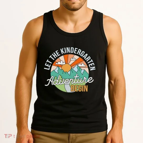 Back To School Let The Kindergarten Adventure Begin Tank Top