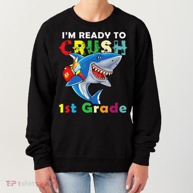 Back To School Im Ready To Crush 1st Grade Shark Women's Sweatshirt