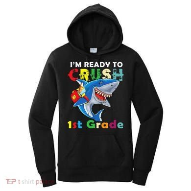 Back To School Im Ready To Crush 1st Grade Shark Women's Hoodie