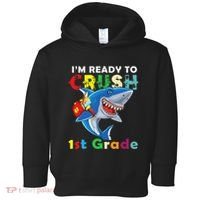 Back To School Im Ready To Crush 1st Grade Shark Toddler Hoodie thumb 0