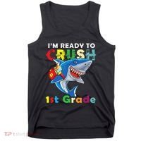 Back To School Im Ready To Crush 1st Grade Shark Tank Top thumb 0