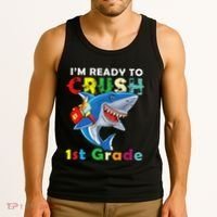 Back To School Im Ready To Crush 1st Grade Shark Tank Top thumb 3