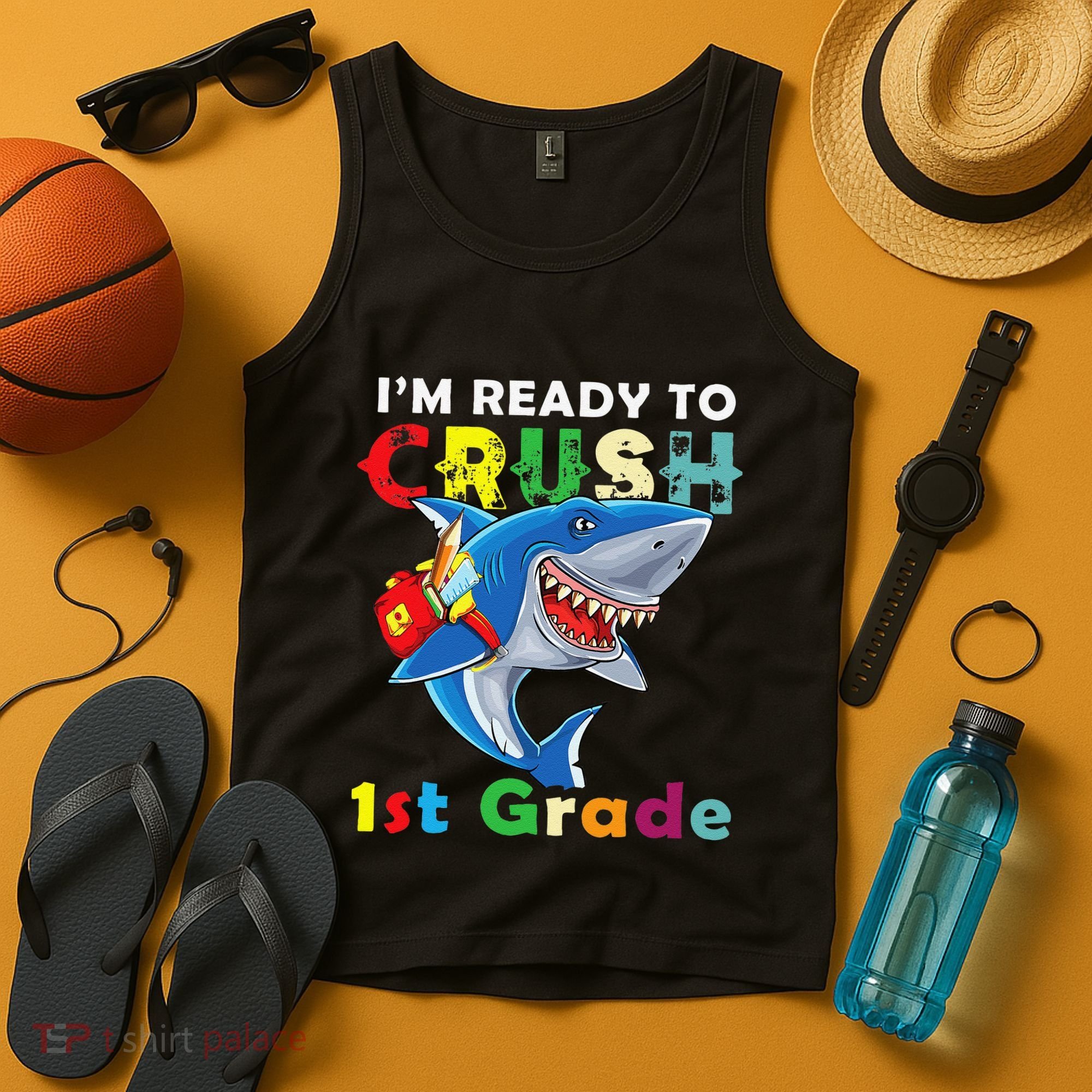 Back To School Im Ready To Crush 1st Grade Shark Tank Top