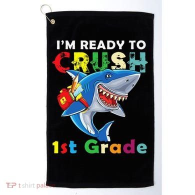 Back To School Im Ready To Crush 1st Grade Shark Golf Towel