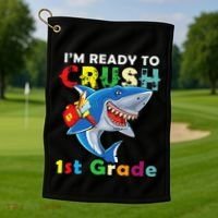 Back To School Im Ready To Crush 1st Grade Shark Golf Towel thumb 1