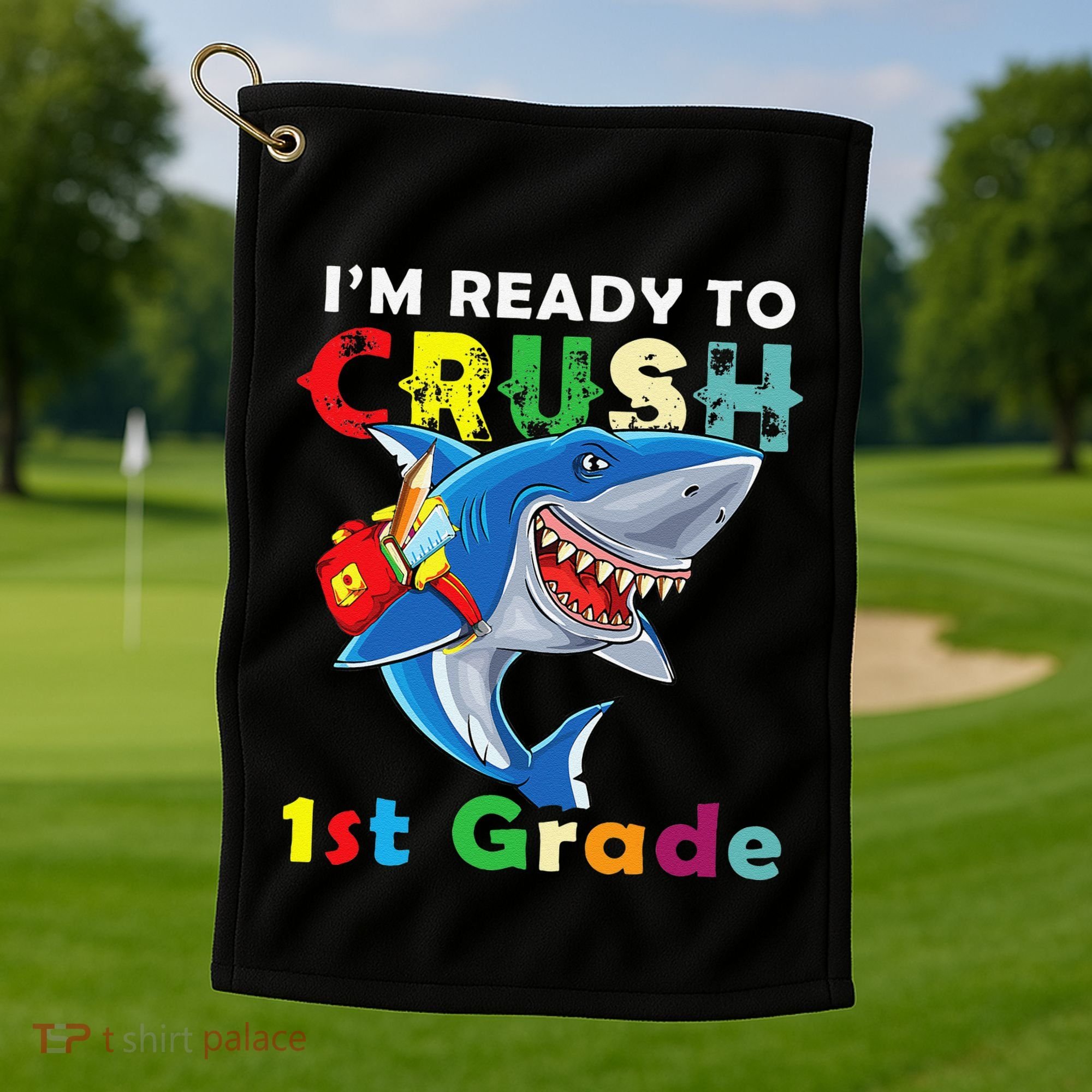 Back To School Im Ready To Crush 1st Grade Shark Golf Towel