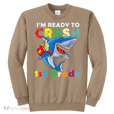 Back To School Im Ready To Crush 1st Grade Shark Sweatshirt