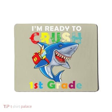 Back To School Im Ready To Crush 1st Grade Shark Mousepad