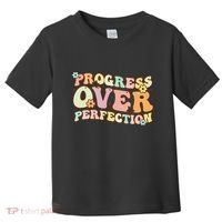 Back To School Progress Over Perfection Motivational Gifts Toddler T-Shirt thumb 0