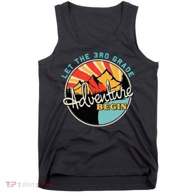 Back To School Let The 3rd Grade Adventure Begin Third Grade Tank Top