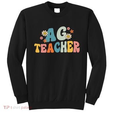 Back To School Agriculture Teachers Squad Ag Teacher Sweatshirt