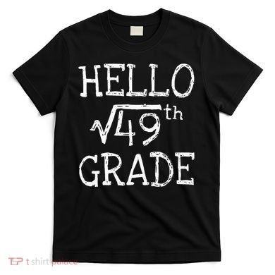 Back To School 7th Grade Square Root Of 49 Math Kids Teacher T-Shirt