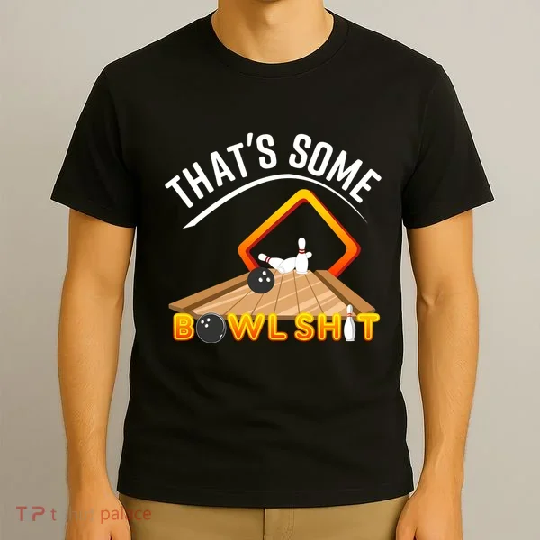 Bowling That Some Bowlshit T-Shirt